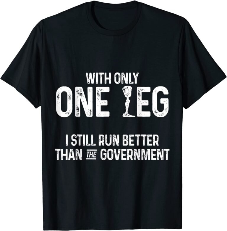 Amputee Humor Better Leg Funny Recovery Gifts T-shirt