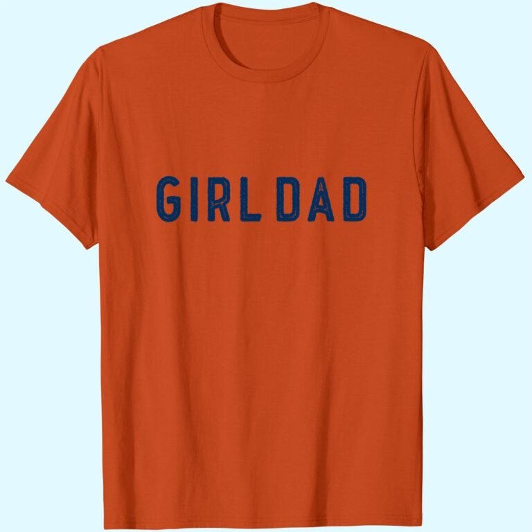 B Wear Sportswear Girl Dad Distressed T-shirt Father’s Day For Dad Of Girls Tee