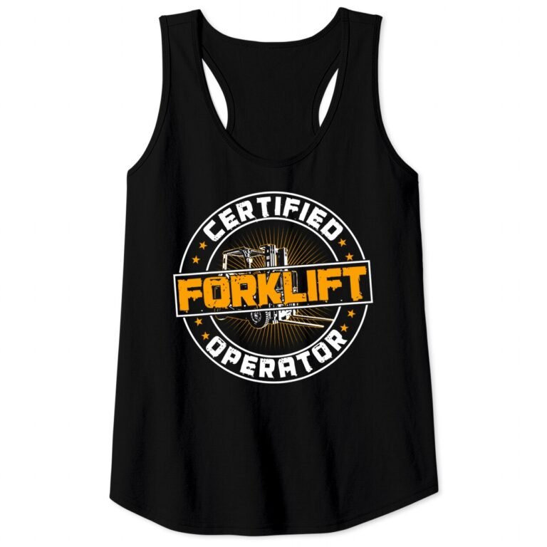 Certified Forklift Operator Funny Fork Lift Driver Tank Top
