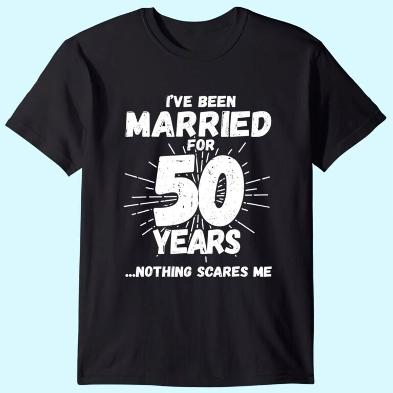 Couples Married 50 Years – Funny 50th Wedding Anniversary T-shirt