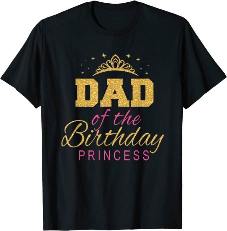 Dad Of The Birthday Princess Girls Party T-shirt