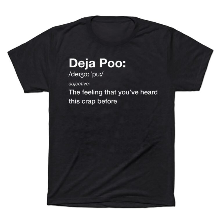 Deja Poo T-shirt, Funny Gross Sarcastic T-shirt