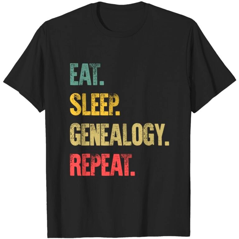 Eat Sleep Repeat T-shirt Eat Sleep Genealogy Repeat T-shirt
