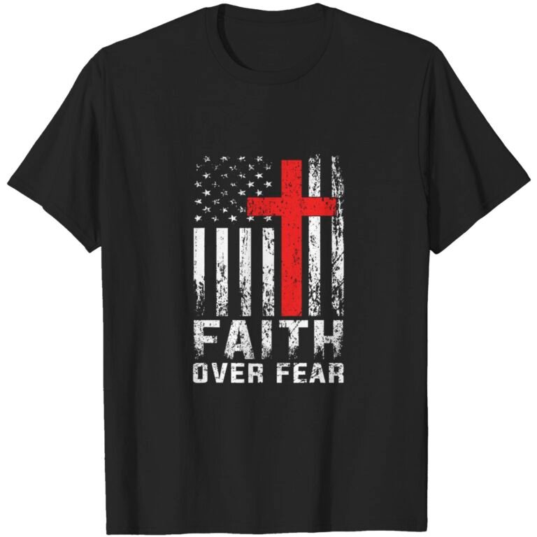 Faith Over Fear Christian American Flag Gift T-shirt