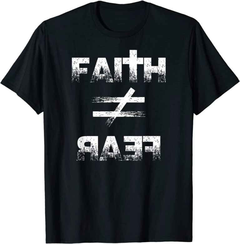 Faith Over Fear Shirt Distressed Christian Faith Gift Shirt T-shirt