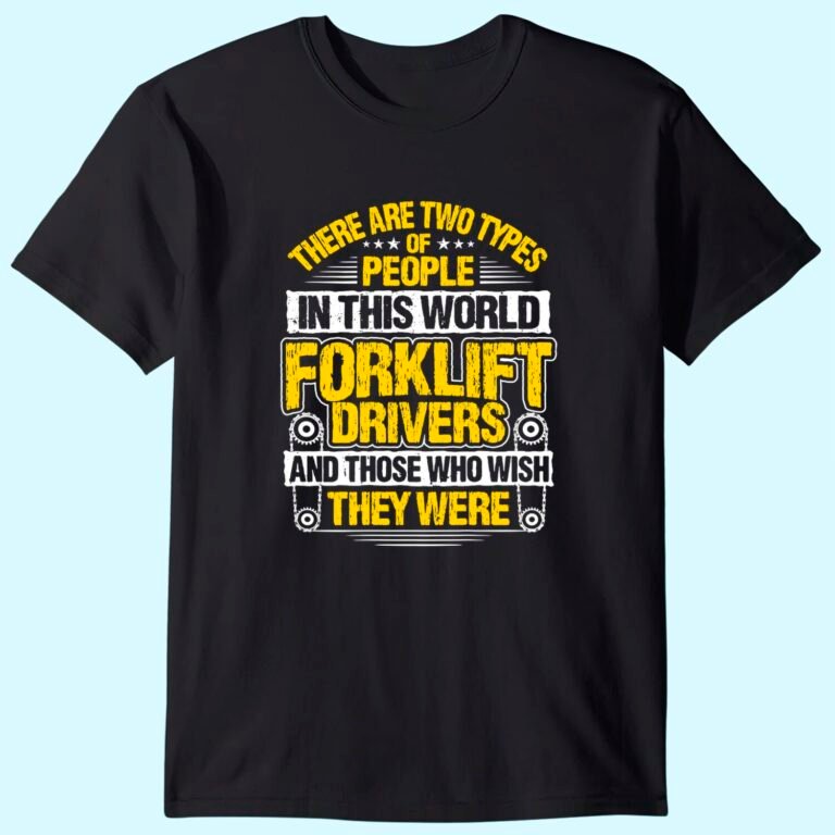 Forklift Operator Two Types Forklift Driver T-shirt