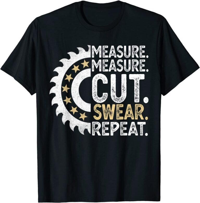Funny Dad Daddy Measure Cut Handyman Woodworker Father Day T-shirt