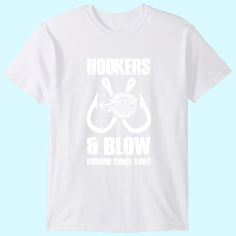 Hooker And Blow Fishing Since 1869 Big Fans T-shirt