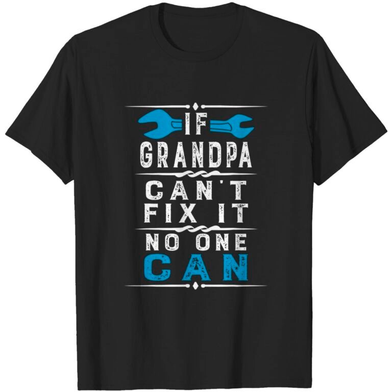 If Grandpa Can’t Fix It No One Can Papa Fathers Day Grandpa T-shirt