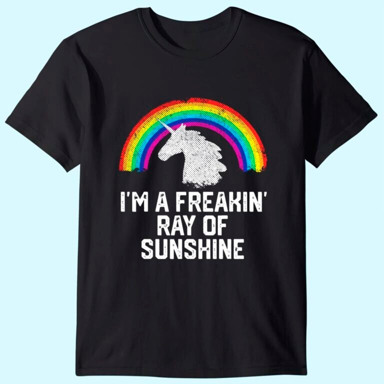 I’m A Freakin Ray Of Sunshine Rainbow Unicorn Girls Women T-shirt