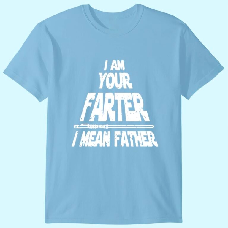 Mens I Am Your Farter..i Mean Father Funny Fathers Day T-shirt