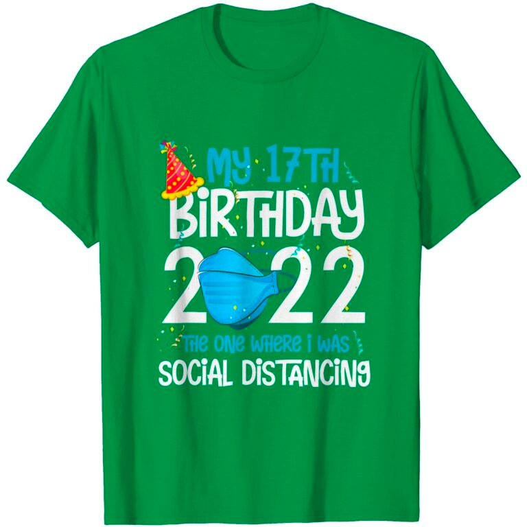 My 17th Birthday 2022 Funny Quarantine 17 Years Old Gifts T-shirt