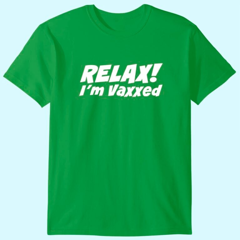 Relax I’m Vaxxed T-shirt