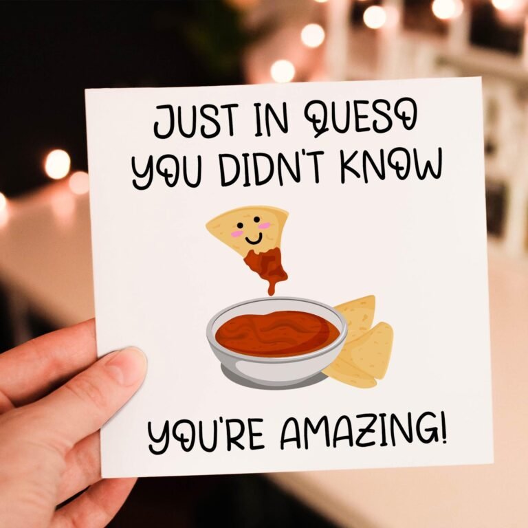You’re Amazing In Queso You Didn’t Know Funny Cute Friendship Pun Card