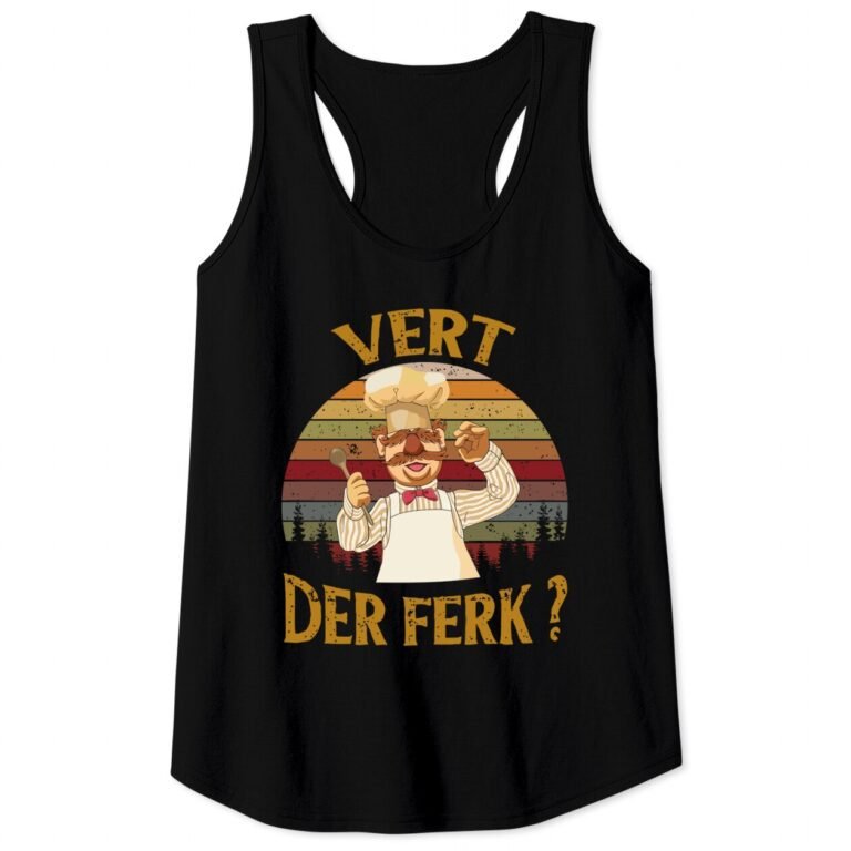 Vintage Vert Der Ferk Tank Top Summer Cute Funny Swedish Chef Letter Graphic